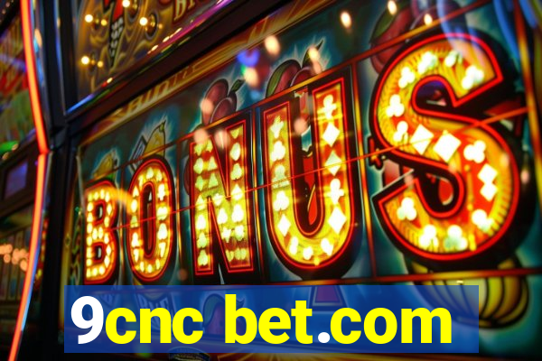 9cnc bet.com